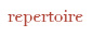 repertoire